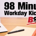 98 Minute Workday Kickoff